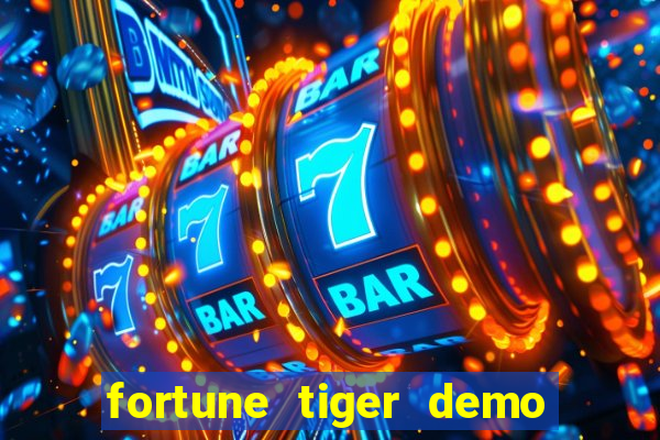 fortune tiger demo dinheiro infinito